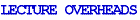 Lecture Overheads