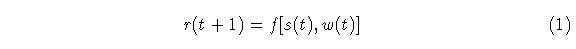 r(t+1) = f[s(t),w(t)]