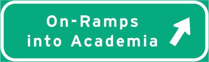 On-Ramps into Academia