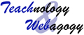 Teachnology & Webagogy
