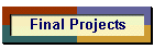 Final Projects